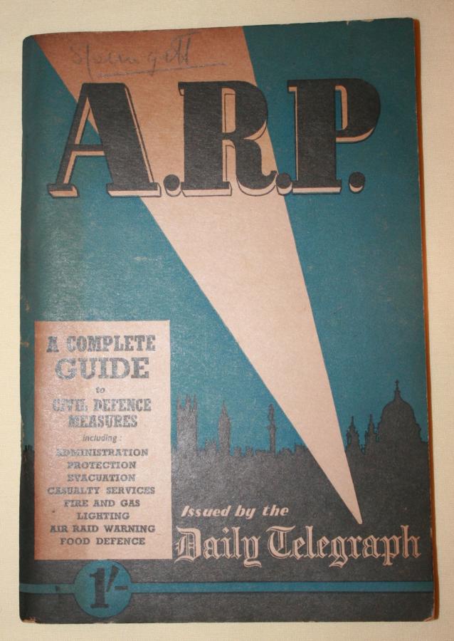 A WWII ARP A COMPLETE GUIDE TO CIVIL DEFENCE MEASURES
